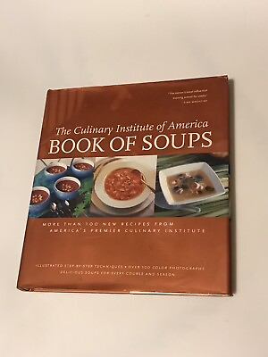 #ad Culinary Institute America Book of Soups More than 100 Recipes HCDJ Book $5.00