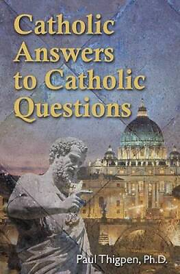 #ad Catholic Answers to Catholic Questions Paperback By Paul GOOD $3.98