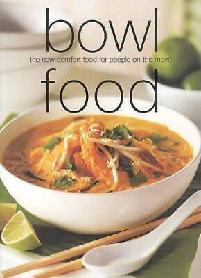 #ad Bowl Food: The New Comfort Food for People on the Move Paperback GOOD $4.29