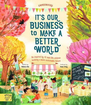 #ad It#x27;s our Business to make a Better World: Meet 12 real life children building a $19.57