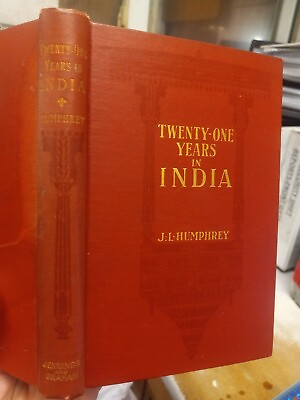 #ad TWENTY ONE YEARS IN INDIA by J L HUMPHREY 1905 1ST EDITION ILLUSTRATED BOOK $15.00