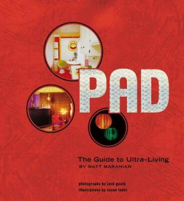 #ad Pad: The Guide to Ultra Living by Maranian Matt; Chronicle Books $6.48