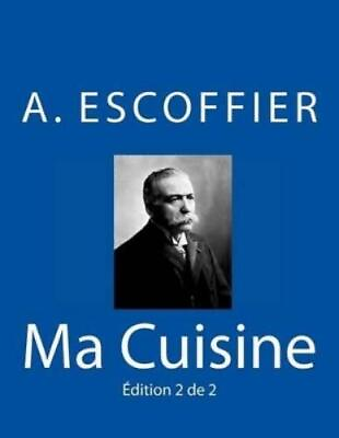 #ad Auguste Escoffier Ma Cuisine Paperback Ma Cuisine $42.86