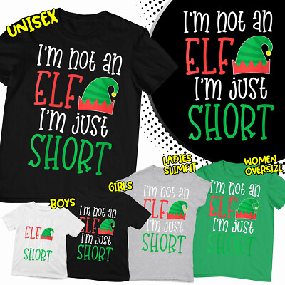 #ad I#x27;m Not An Elf I#x27;m Just Short Christmas Gift Family Christmas T Shirt #MC423 GBP 7.59