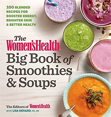 #ad The Women#x27;s Health Big Book of Smoothies and Soups : More Than 10 $6.03
