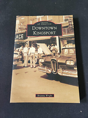 #ad Images of America: Downtown Kingsport Tennessee 2011 Trade Paperback $15.00