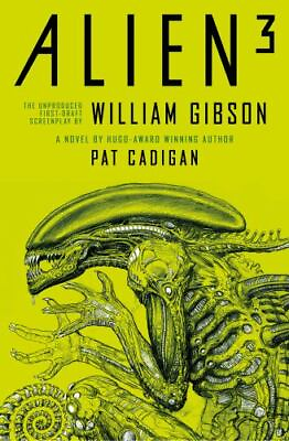 #ad Alien 3: The Unproduced Screenplay by William Gibson $7.90