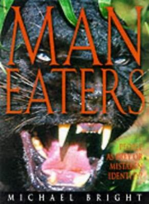 #ad Man Eaters: An Enthralling Study of the Animals That Prey on Humans By Michael $12.54