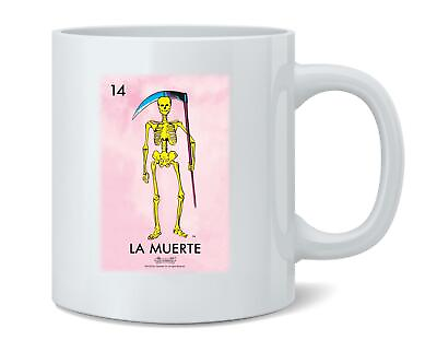 #ad La Muerte Death Loteria Card Mexican Bingo Ceramic Coffee Mug Tea Cup 12 oz $15.98