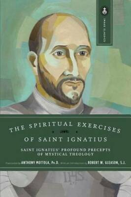 #ad The Spiritual Exercises of Saint Ignatius: Saint Ignatius#x27; Profound Prece GOOD $4.18