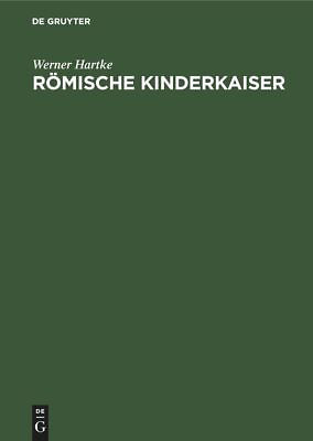 #ad `Hartke Werner` R?Mische Kinderkaiser: Eine Strukturanalyse R?Mischen HBOOK NEW $237.17