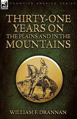 #ad Thirty One Years On The Plains And In The Mountains $28.38