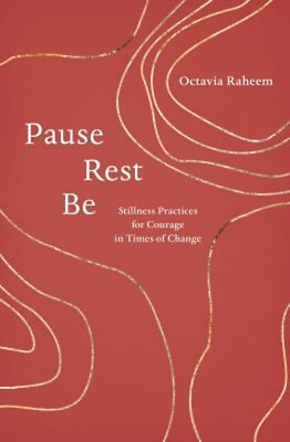 #ad Pause Rest Be : Stillness Practices for Courage in Times of Cha $13.74