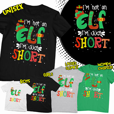 #ad I#x27;m Not An Elf I#x27;m Just Short Christmas Gift Family Christmas T Shirt #MC425 GBP 7.59