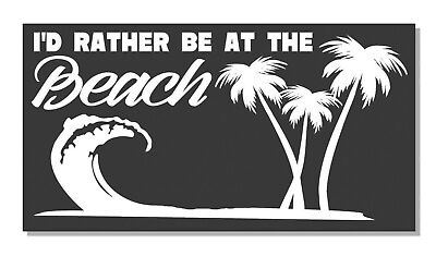 #ad I#x27;d Rather Be At The Beach Paradise Ocean Car Window Vinyl Decal Sticker 6quot; $4.99