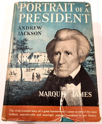 #ad Portrait of a President: Andrew Jackson by Marquis JAMES 1940 1st Edition $8.00