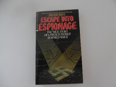 #ad WW2 French Resistance Escape Into Espionage BY ROLAND RIEUL PAPERBACK 1989 $12.00
