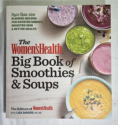 #ad The Women#x27;s Health Big Book of Smoothies and Soups : More Than 100 Blended... $8.00