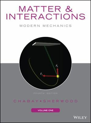 #ad Matter and Interactions : Modern Mechanics by Bruce A. Sherwood and Ruth W.... $29.75