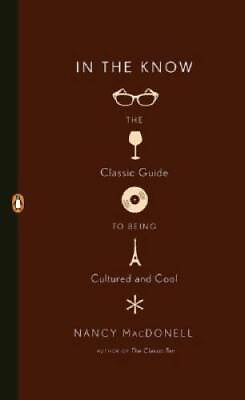 #ad In the Know: The Classic Guide to Being Cultured and Cool VERY GOOD $3.73