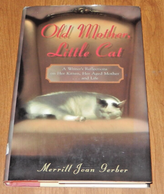 #ad Old Mother Little Cat: A Writer#x27;s Reflections on Her Kitten Her Aged Mother... $20.00