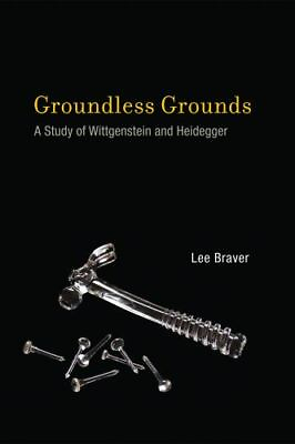 #ad Groundless Grounds: A Study of Wittgenstein and Heidegger $15.66