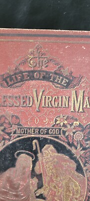 #ad The Life Of The Blessed Virgin Mary Book Year 1880 $145.00