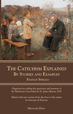 #ad The Catechism Explained: By Stories And Examples $23.47