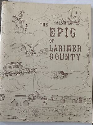 #ad The Epic Of Larimer County Vintage Colorado History Book 1960 Shirley Parrish $12.45