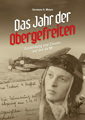 #ad Das Jahr der Obergefreiten Ausbildung und Einsatz auf der Ju 88 Buch NEU EUR 17.80