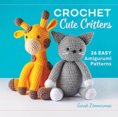 #ad Crochet Cute Critters: 26 Easy Amigurumi Patterns Hardcover GOOD $12.60