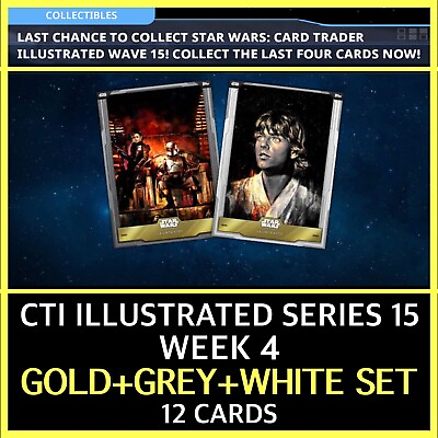 #ad WAVE 15 WEEK 4 CTI ILLUSTRATED GOLDGREYWH 12 CARDS TOPPS STAR WARS CARD TRADER $3.19