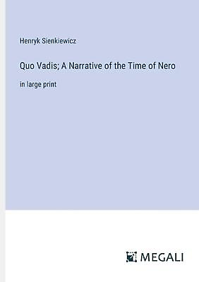 #ad Quo Vadis; A Narrative of the Time of Nero: in large print by Henryk Sienkiewicz $122.70
