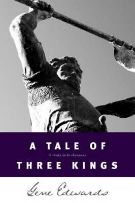 #ad A Tale of three Kings: A Study in Brokenness Paperback By Edwards Gene GOOD $4.56