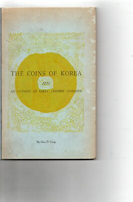 #ad THE COINS OF KOREA AND AN OUTLINE OF EARLY CHINESE By Alan D Craig $19.99