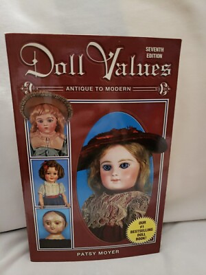 #ad Doll Values Antique to Modern Paperback Patsy Moyer $9.60