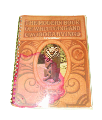 #ad The Modern Book Of Whittling And Woodcarving Soft Cover Book Spiral Bound $13.50