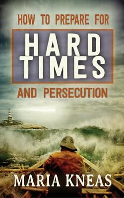 #ad How to Prepare for Hard Times and Persecution Kneas Maria Paperback V... $5.48