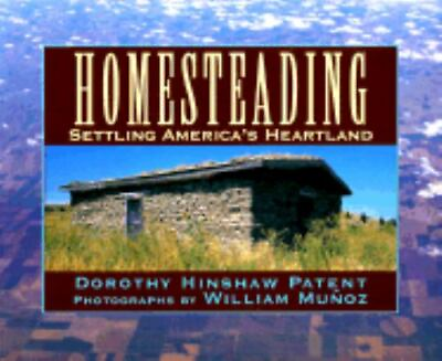 #ad Homesteading: Settling America#x27;s Heartland by Patent Dorothy Hinshaw $4.75