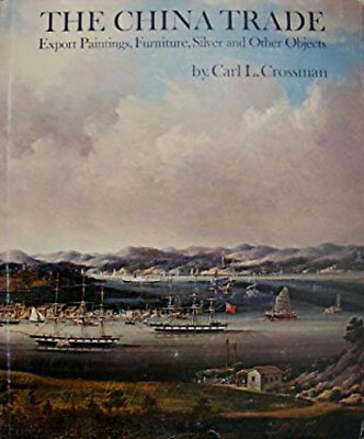 #ad The China Trade: Export Paintings Furniture Silver and Other Ob $8.81