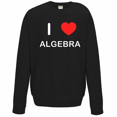#ad I Love Algebra Quality Sweatshirt Jumper Choose Colour GBP 19.99