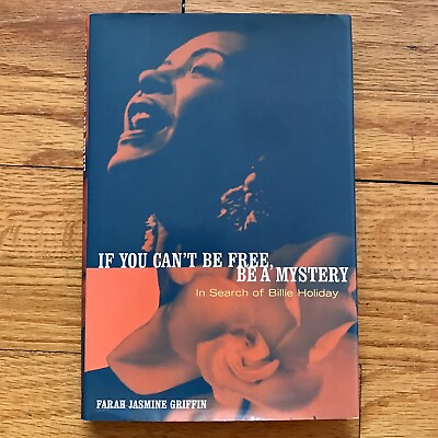 #ad FARAH JASMINE GRIFFIN—If You Can#x27;t Be Free: In Search of BILLIE HOLIDAY—1st HC $41.00