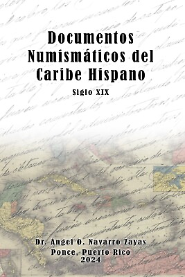 #ad New Book: Documentos Numismáticos del Caribe Hispano Siglo XIX Free Shipping $34.95