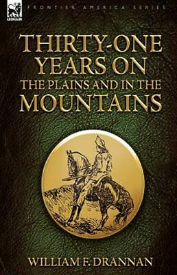 #ad Thirty One Years On The Plains And In The Mountains $42.09
