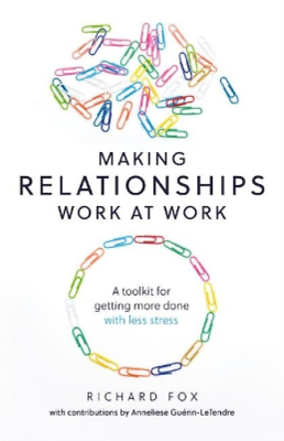 #ad Richard Fox Making Relationships Work at Work Paperback UK IMPORT $27.27