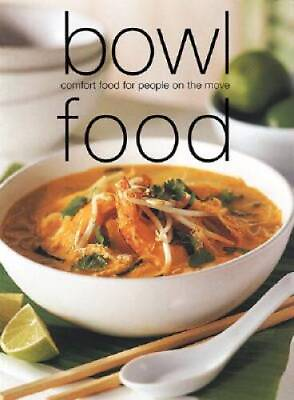 #ad Bowl Food: Comfort Food for People on the Move Laurel Glen Little ACCEPTABLE $3.95