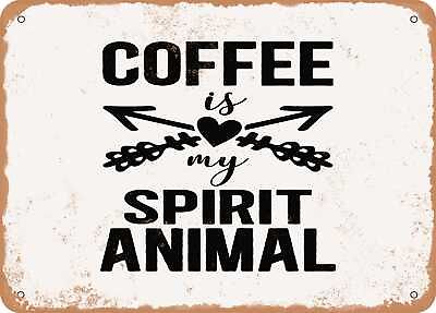 #ad Metal Sign Coffee is My Spirit Animal 4 Vintage Look Sign $18.66