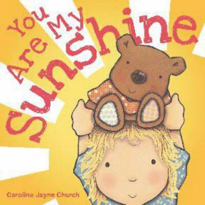 You Are My Sunshine; Caroline Jayne Church Davis 9780545075527 board book $3.47