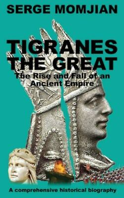 #ad Tigranes the Great : The Rise and Fall of an Ancient Empire Paperback by Mom... $14.56
