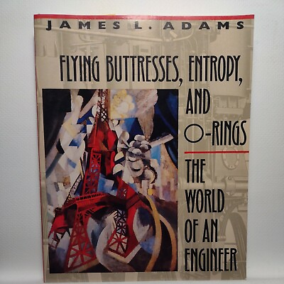 #ad Flying Buttresses Entropy and O Rings : The World of an Engineer by James L. … $18.91